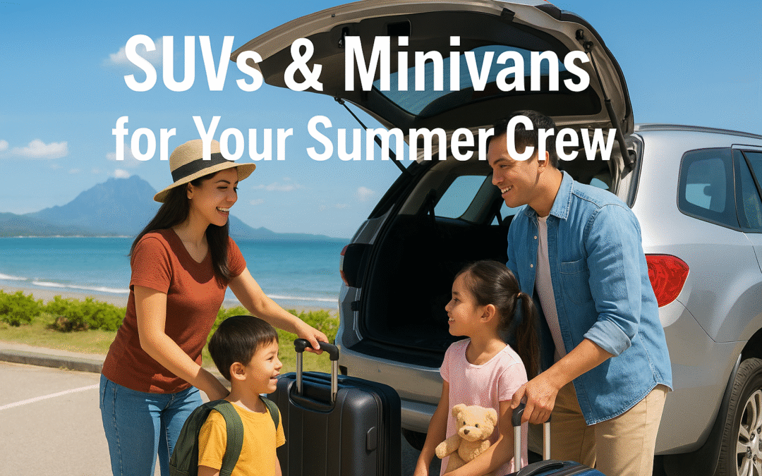 SUVs & Minivans for Your Summer Crew